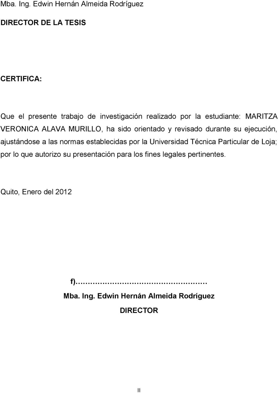 por la estudiante: MARITZA VERONICA ALAVA MURILLO, ha sido orientado y revisado durante su ejecución, ajustándose