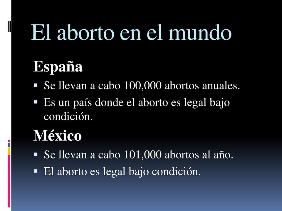 Es un país donde el aborto es legal bajo condición.