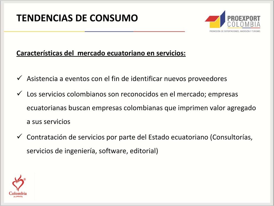 empresas ecuatorianas buscan empresas colombianas que imprimen valor agregado a sus servicios