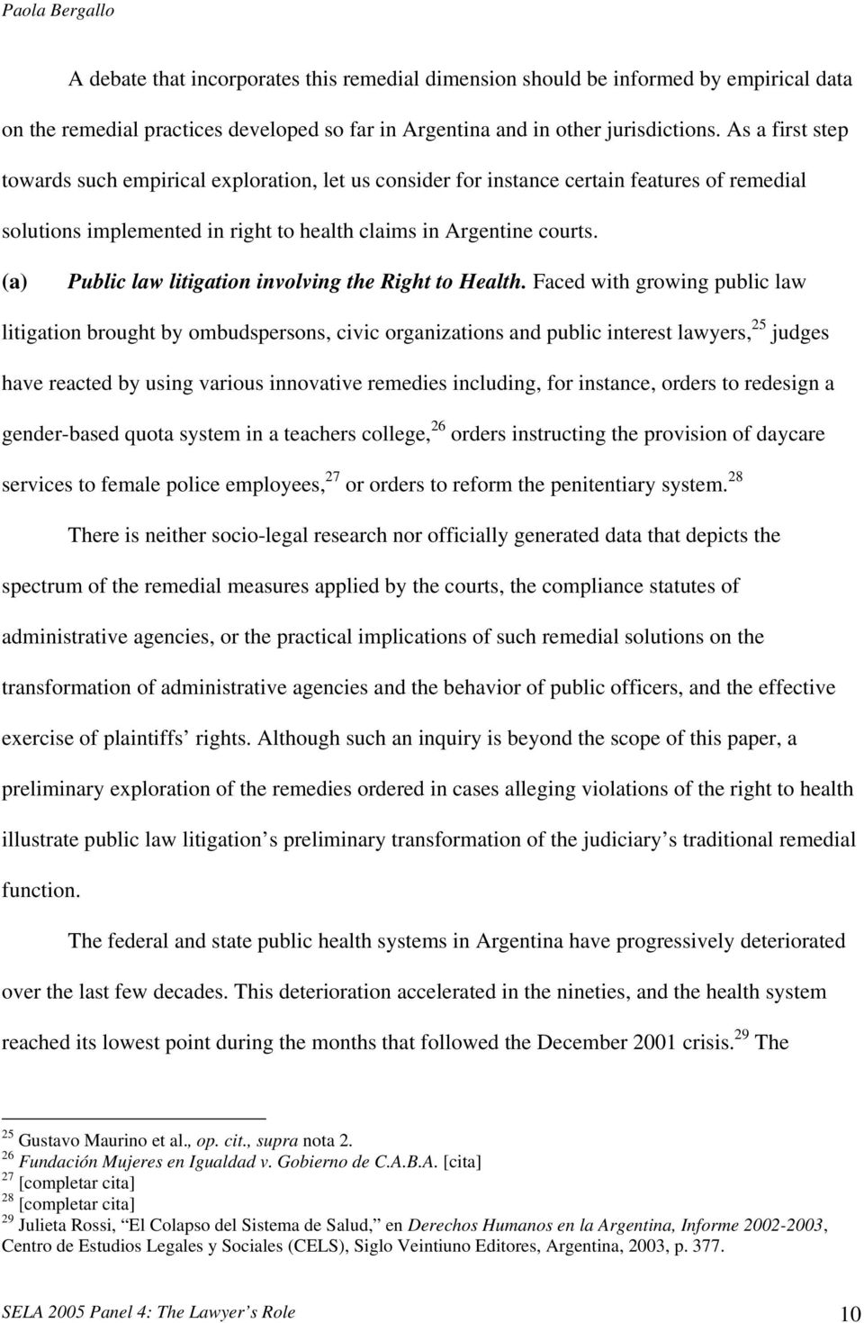 (a) Public law litigation involving the Right to Health.