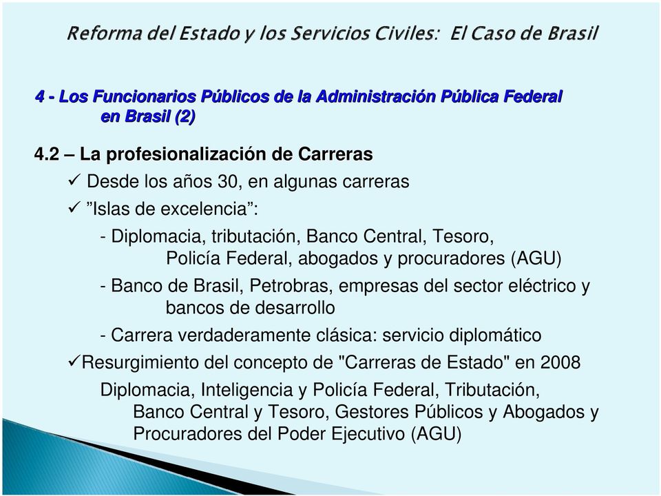 Federal, abogados y procuradores (AGU) - Banco de Brasil, Petrobras, empresas del sector eléctrico y bancos de desarrollo - Carrera verdaderamente clásica: