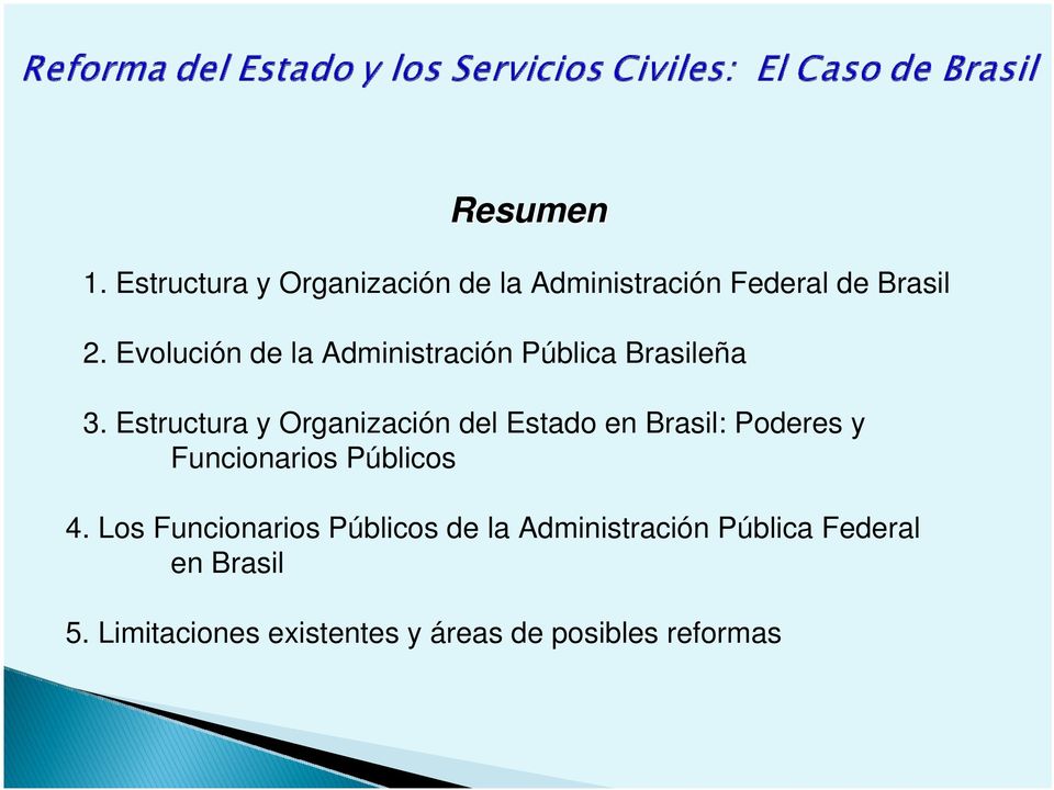 Estructura y Organización del Estado en Brasil: Poderes y Funcionarios Públicos 4.