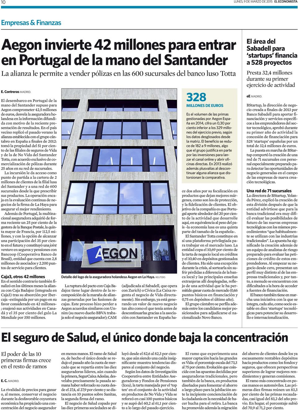 El desembarco en Portugal de la mano del Santander supuso para Aegon comprometer 42,5 millones de euros, desvela la aseguradora holandesa en la información difundida con motivo de la reciente