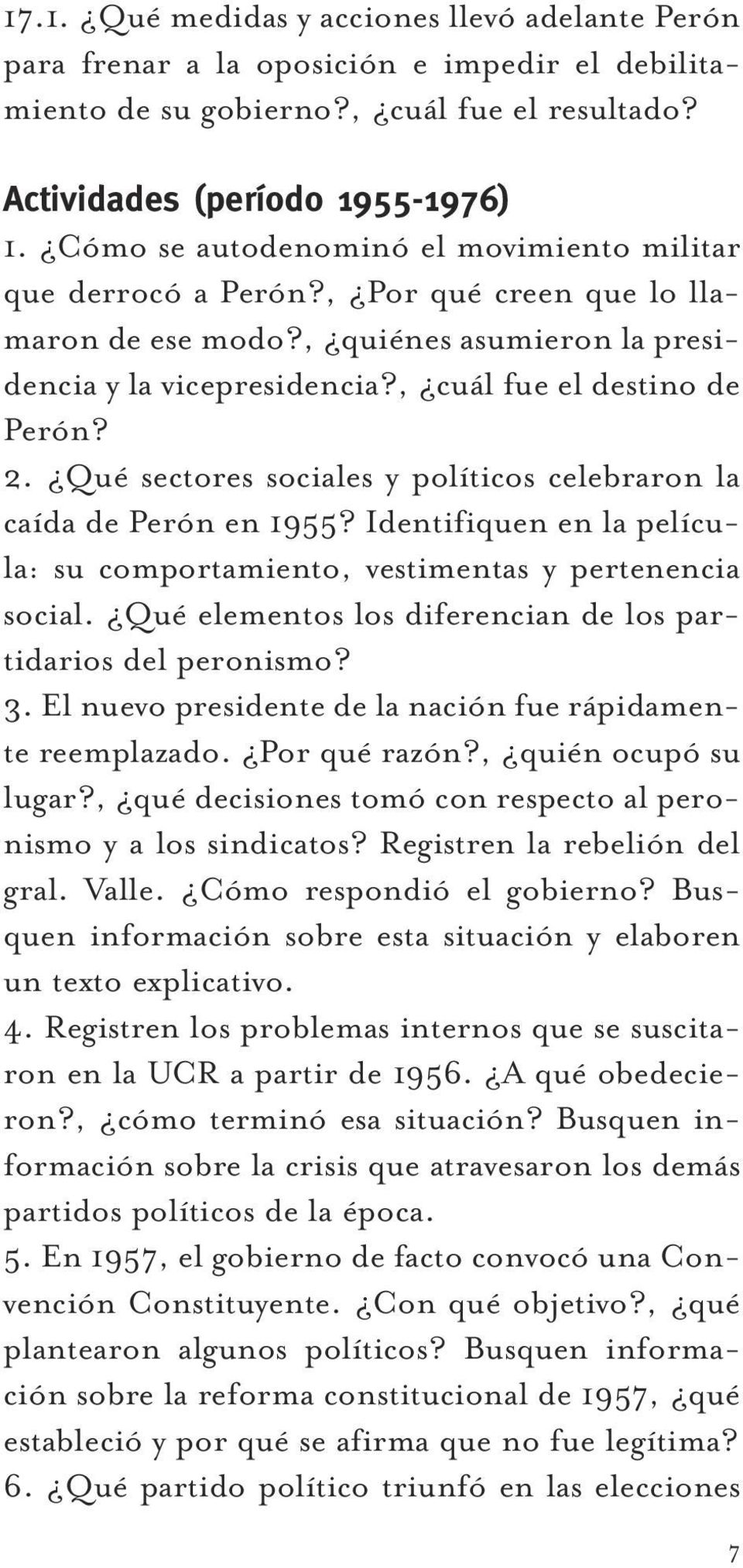Qué sectores sociales y políticos celebraron la caída de Perón en 1955? Identifiquen en la película: su comportamiento, vestimentas y pertenencia social.