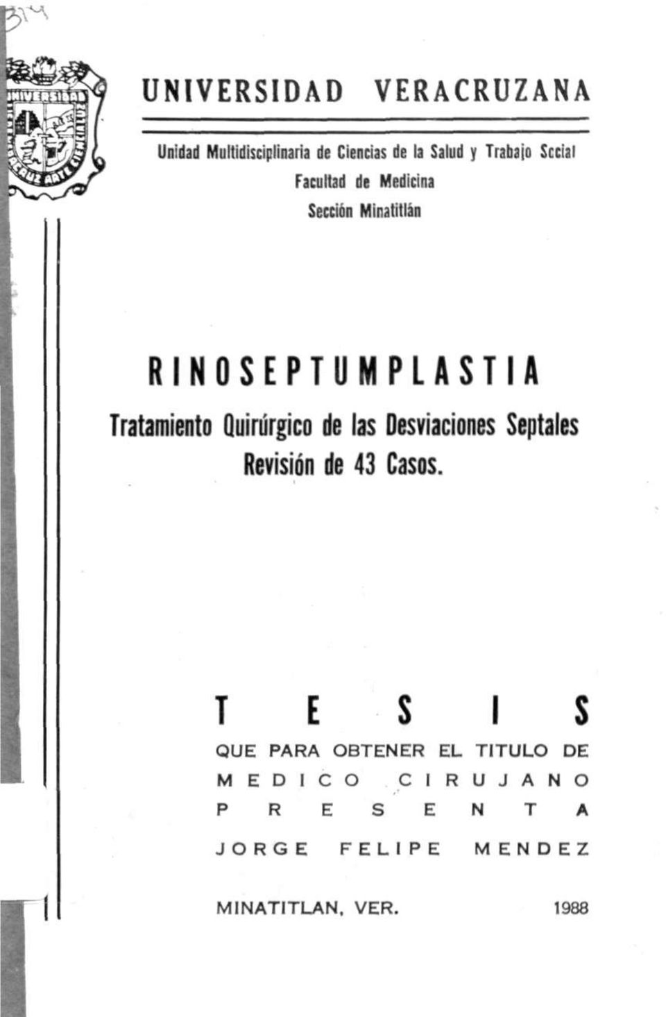 Quirúrgico de las Desviaciones Septales Revisión de 43 Casos.