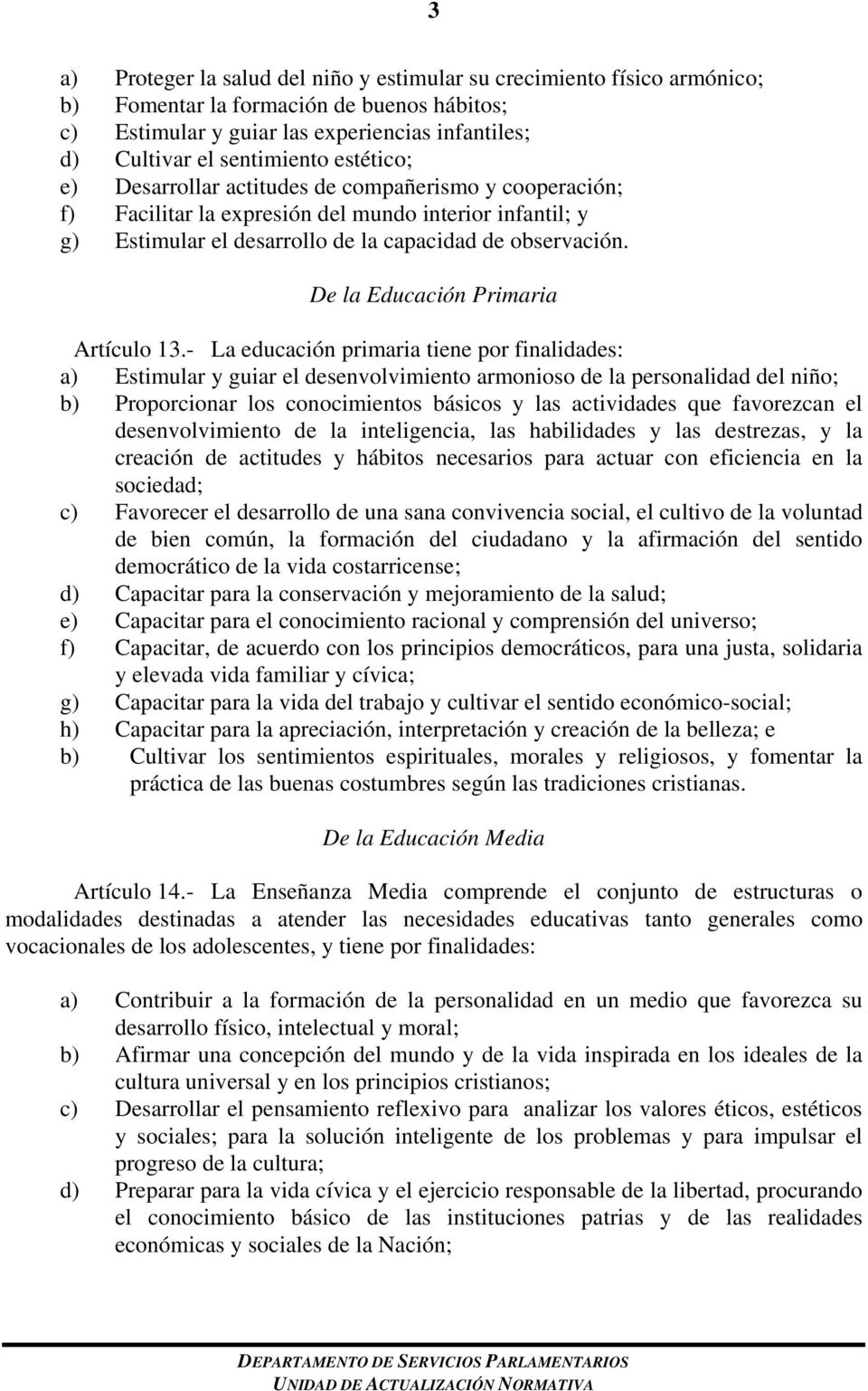 De la Educación Primaria Artículo 13.