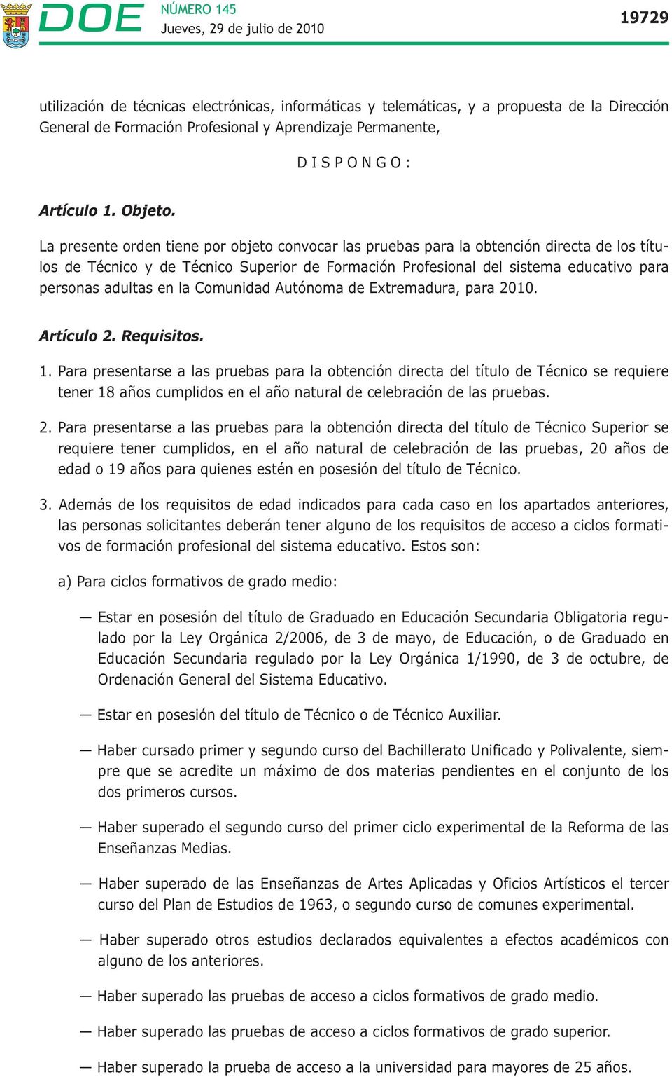en la Comunidad Autónoma de Extremadura, para 2010. Artículo 2. Requisitos. 1.