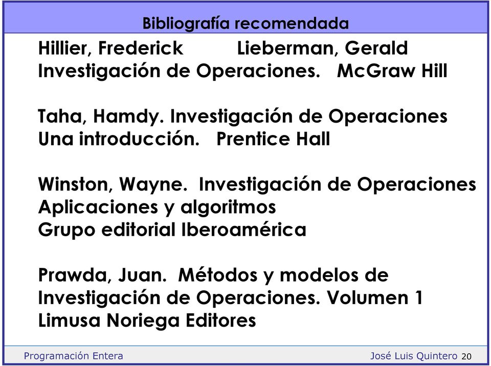 Investigación de Operaciones Aplicaciones y algoritmos Grupo editorial Iberoamérica Prawda, Juan.