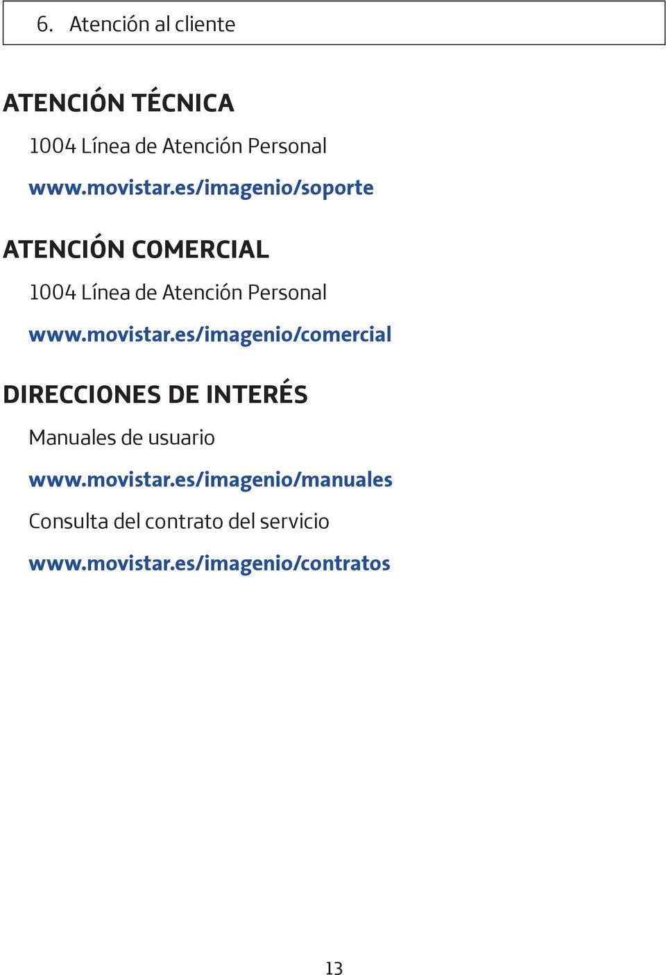 es/imagenio/comercial DIRECCIONES DE INTERÉS Manuales de usuario www.movistar.