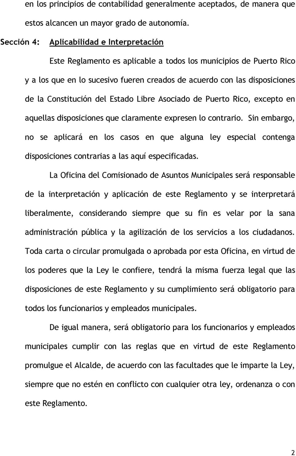 Constitución del Estado Libre Asociado de Puerto Rico, excepto en aquellas disposiciones que claramente expresen lo contrario.