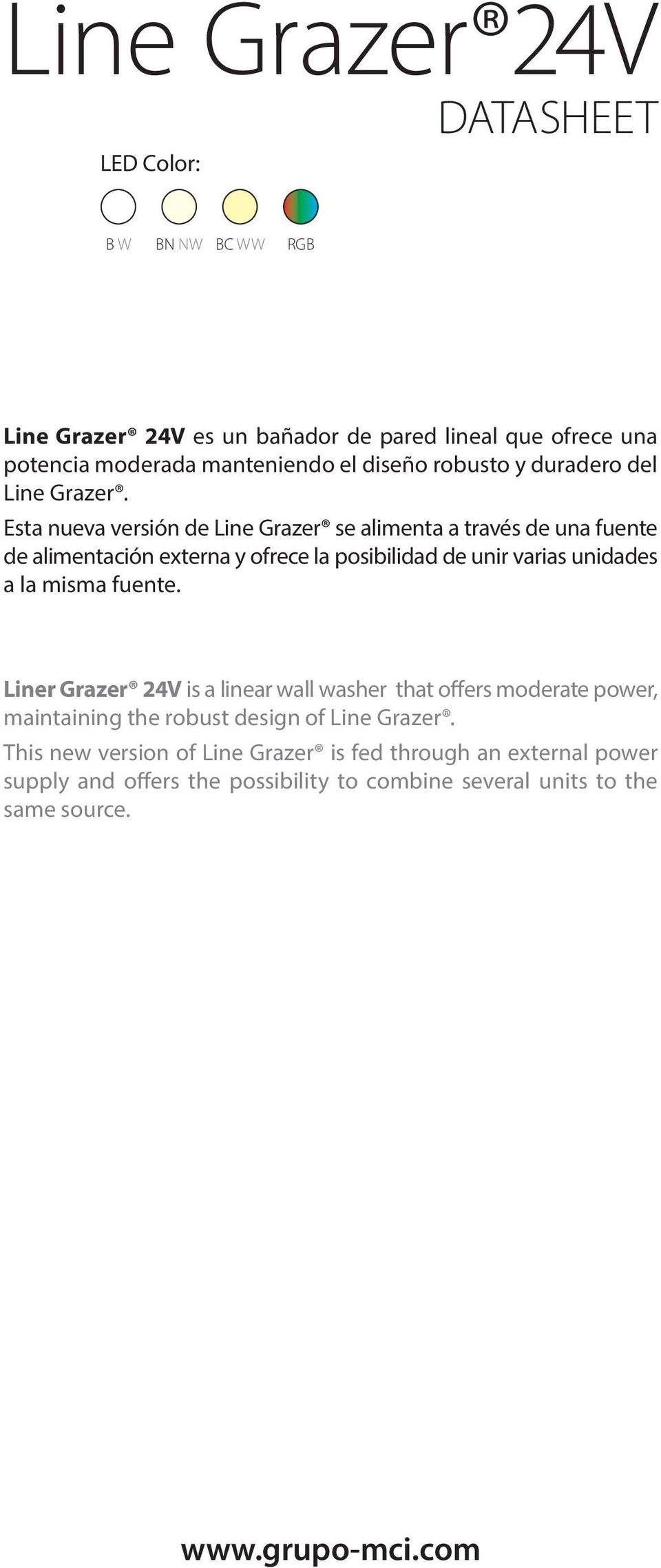 Esta nueva versión de Line Grazer se alimenta a través de una fuente de alimentación externa y ofrece la posibilidad de unir varias unidades a la misma