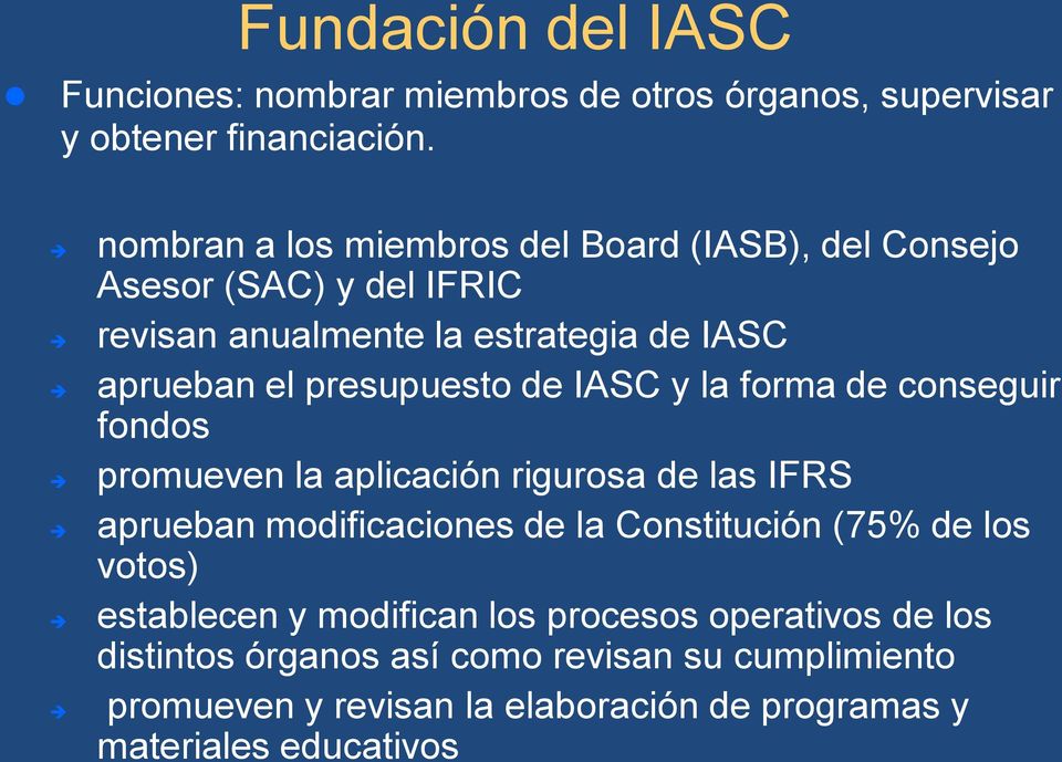 presupuesto de IASC y la forma de conseguir fondos promueven la aplicación rigurosa de las IFRS aprueban modificaciones de la Constitución