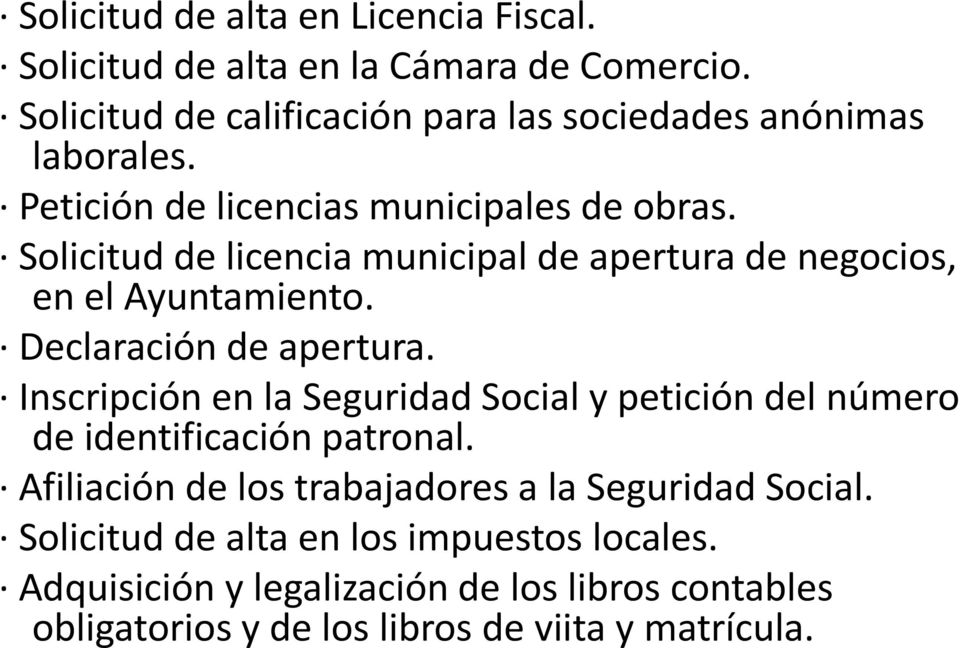 Solicitud de licencia municipal de apertura de negocios, en el Ayuntamiento. Declaración de apertura.