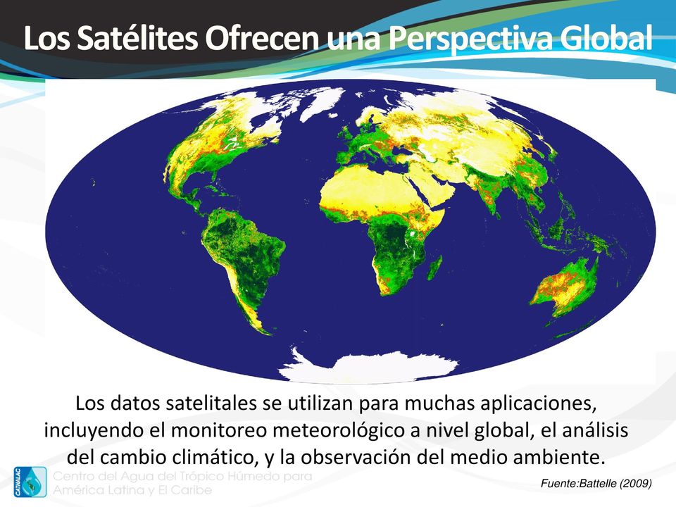 el monitoreo meteorológico a nivel global, el análisis del