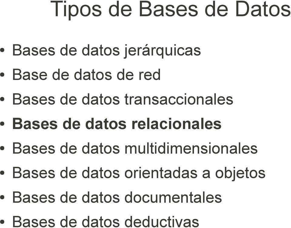 relacionales Bases de datos multidimensionales Bases de datos