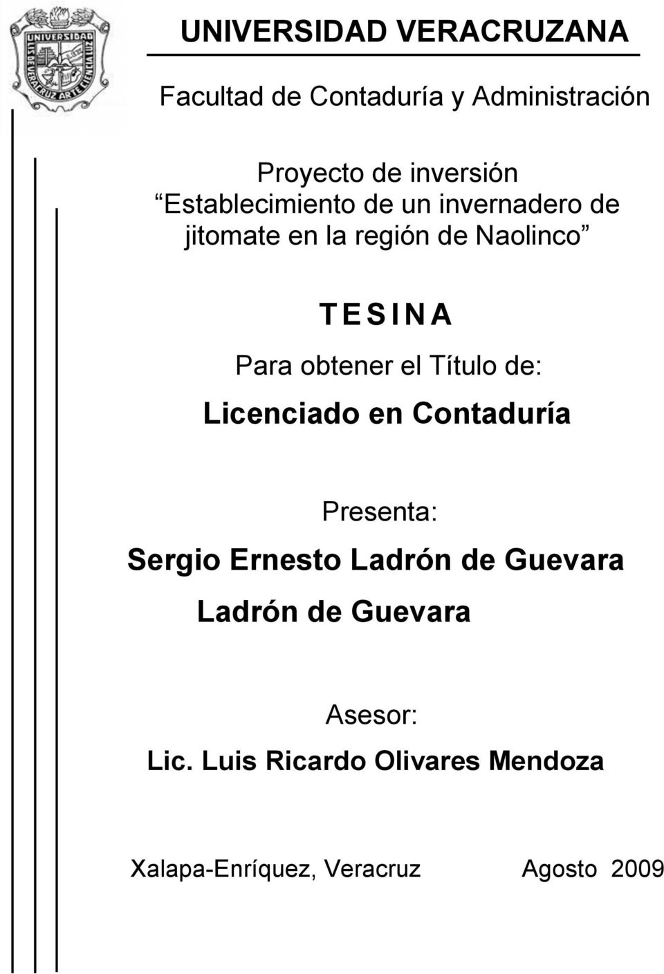 obtener el Título de: Licenciado en Contaduría Presenta: Sergio Ernesto Ladrón de Guevara