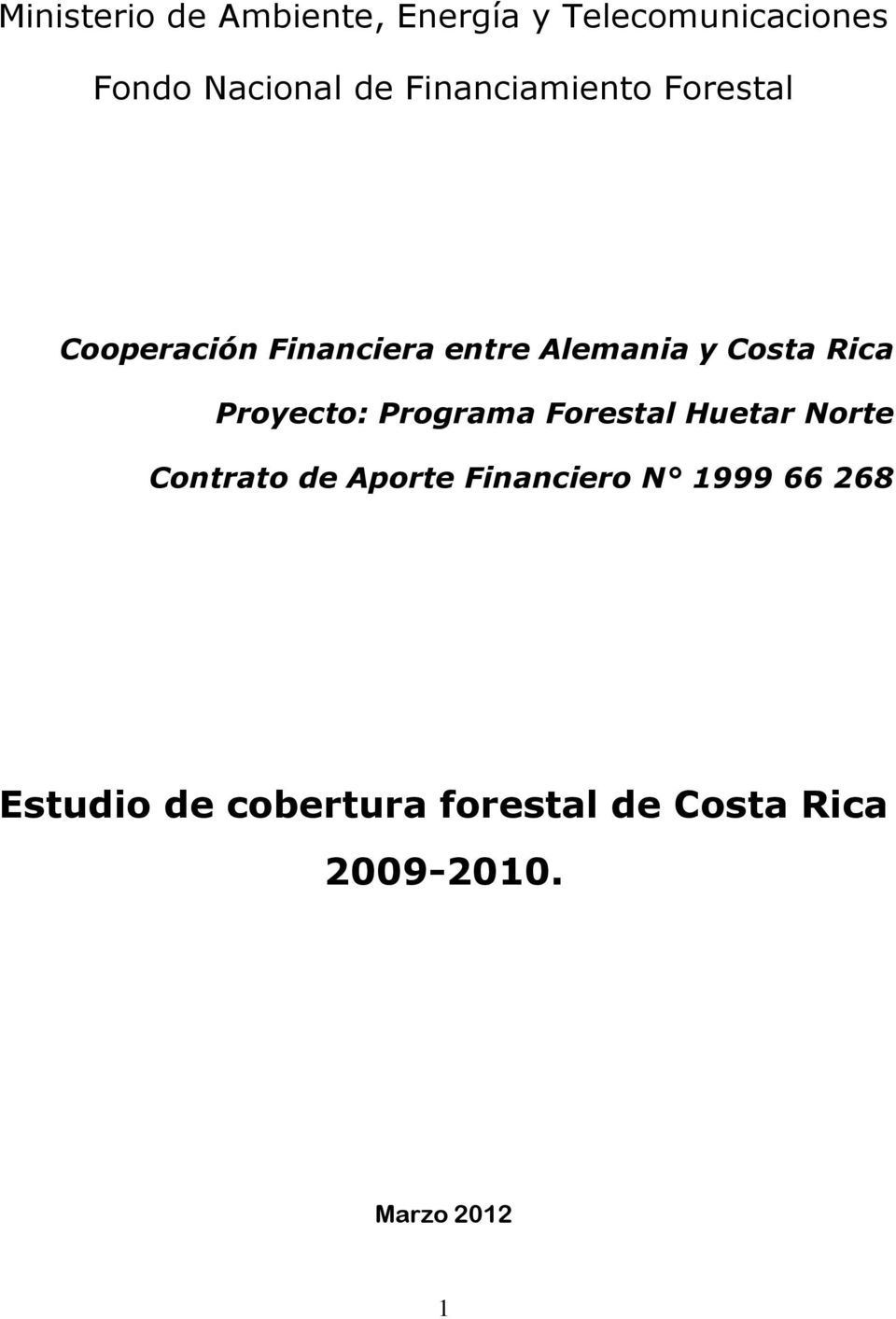 Proyecto: Programa Forestal Huetar Norte Contrato de Aporte Financiero N