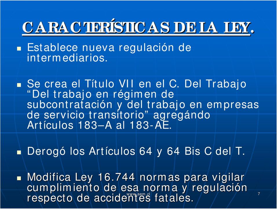 transitorio agregándo Artículos 183 A al 183-AE. Derogó los Artículos 64 y 64 Bis C del T.