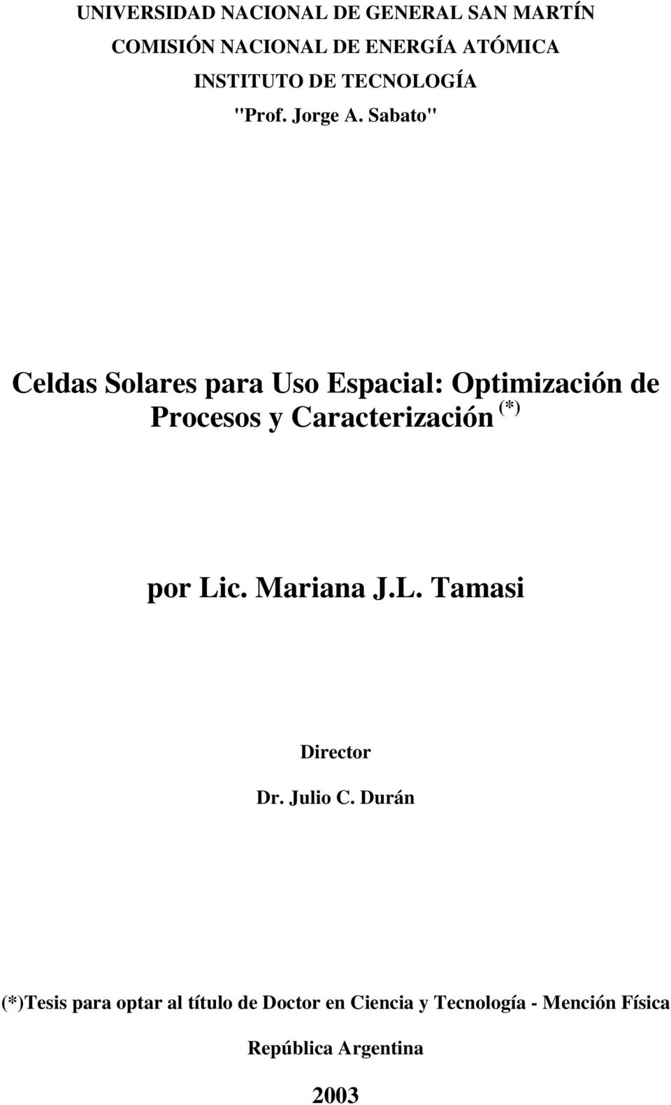 Sabato" Celdas Solares para Uso Espacial: Optimización de Procesos y Caracterización (*) por