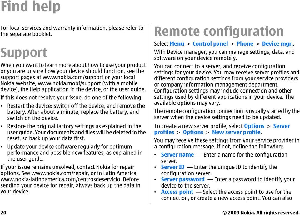 nokia.mobi/support (with a mobile device), the Help application in the device, or the user guide.