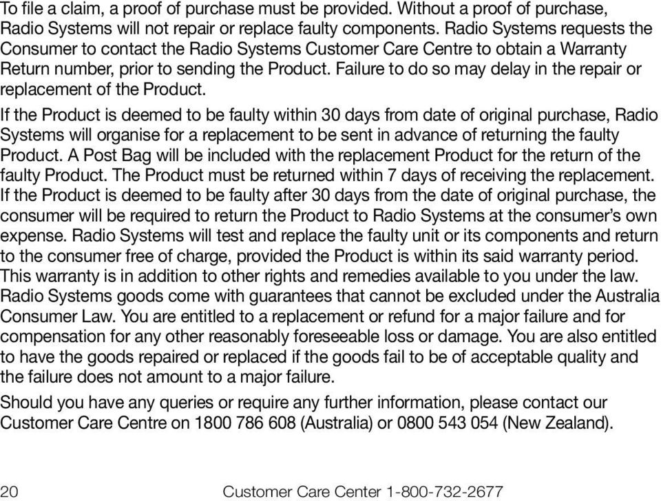 Failure to do so may delay in the repair or replacement of the Product.