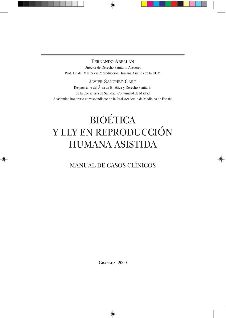 Bioética y Derecho Sanitario de la Consejería de Sanidad.