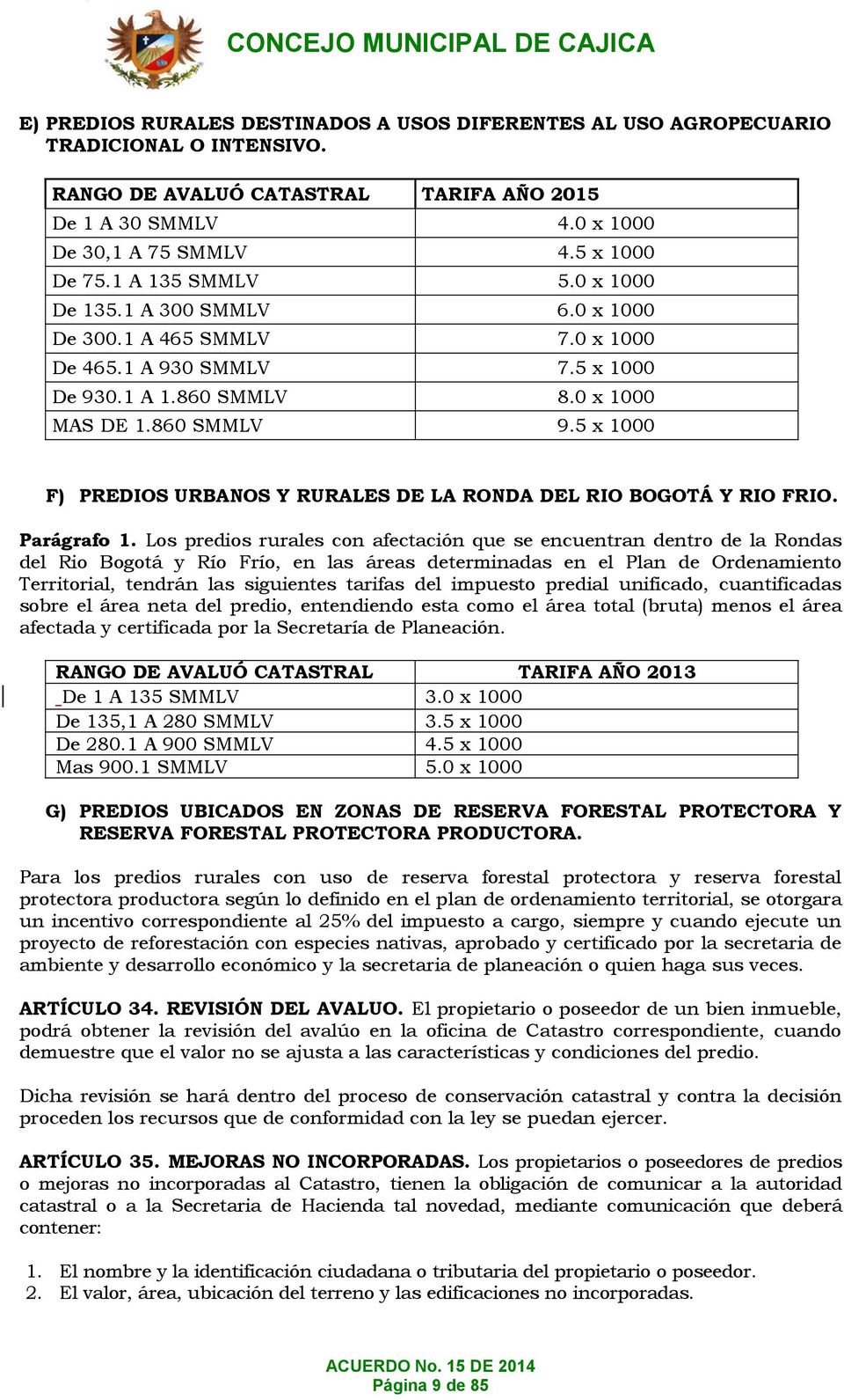 5 x 1000 F) PREDIOS URBANOS Y RURALES DE LA RONDA DEL RIO BOGOTÁ Y RIO FRIO. Parágrafo 1.