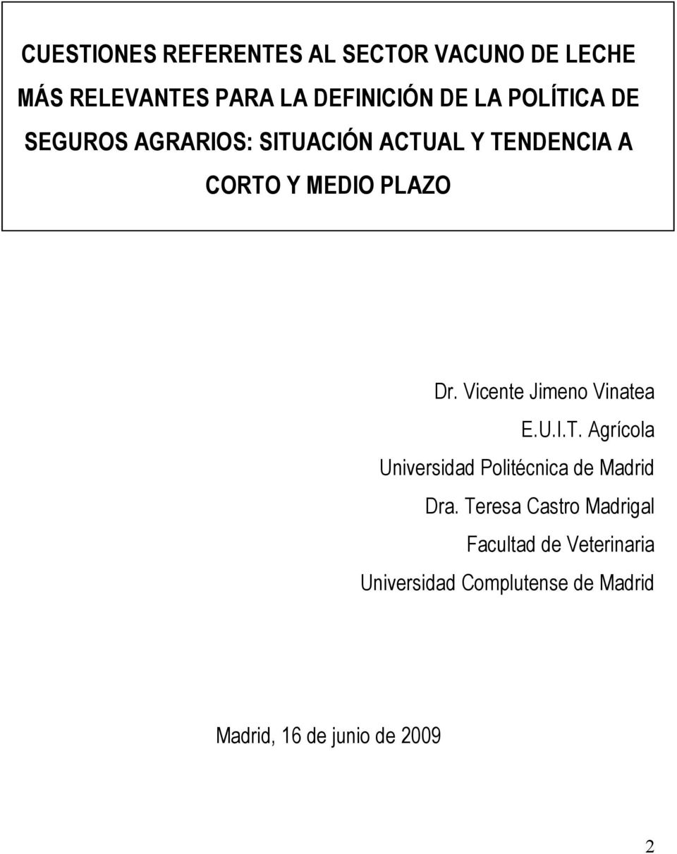 Vicente Jimeno Vinatea E.U.I.T. Agrícola Universidad Politécnica de Madrid Dra.