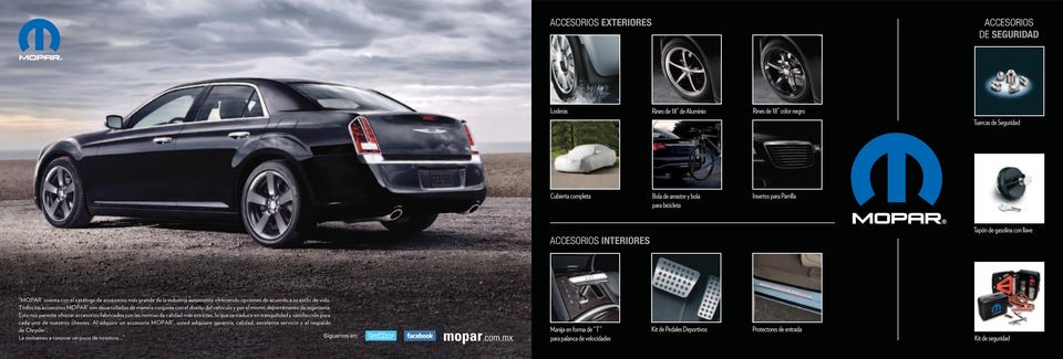 Todos los accesorios MOPAR son desarrollados de manera conjunta con el diseño del vehículo y por el mismo departamento de ingeniería.