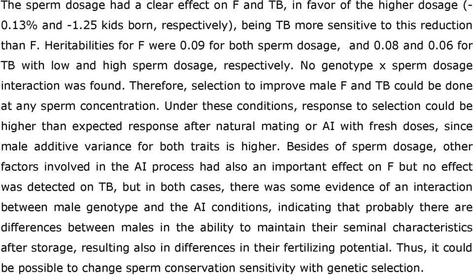 Therefore, selection to improve male F and TB could be done at any sperm concentration.