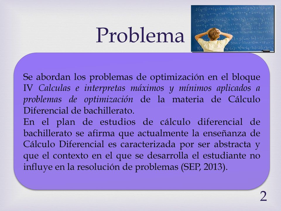 para desarrollar habilidades en procesos algorítmicos, lo cual conlleva, a interpretaciones erróneas de conceptos importantes de la matemática (Moreno y Cuevas, 2004).