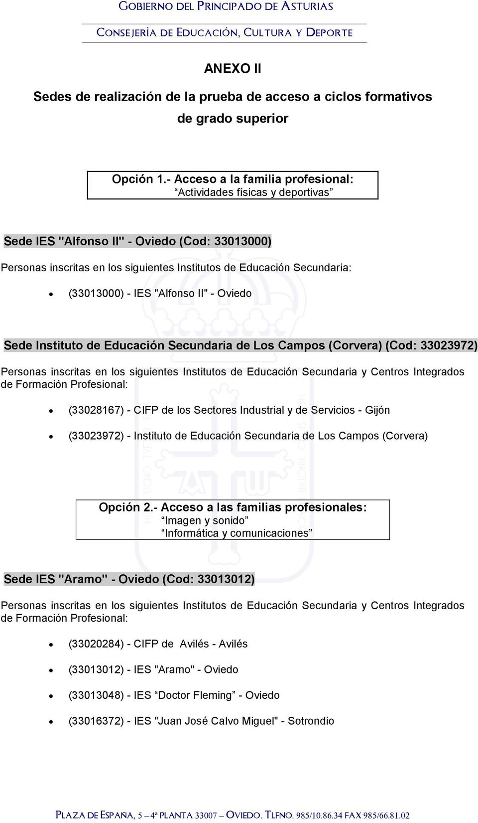 Educación Secundaria de Los Campos (Corvera) (Cod: 33023972) (33023972) - Instituto de Educación Secundaria de Los Campos (Corvera) Opción 2.