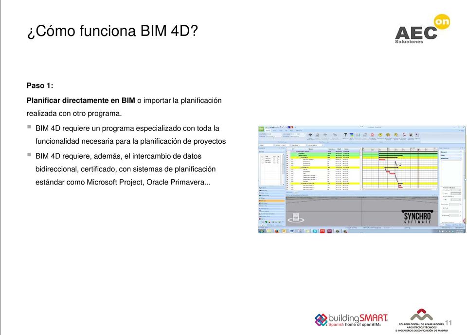 BIM 4D requiere un programa especializado con toda la funcionalidad necesaria para la