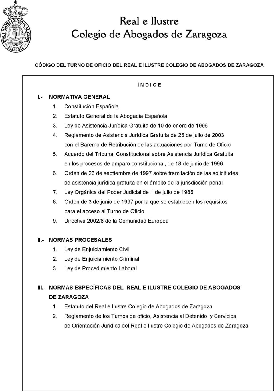 Reglamento de Asistencia Jurídica Gratuita de 25 de julio de 2003 con el Baremo de Retribución de las actuaciones por Turno de Oficio 5.