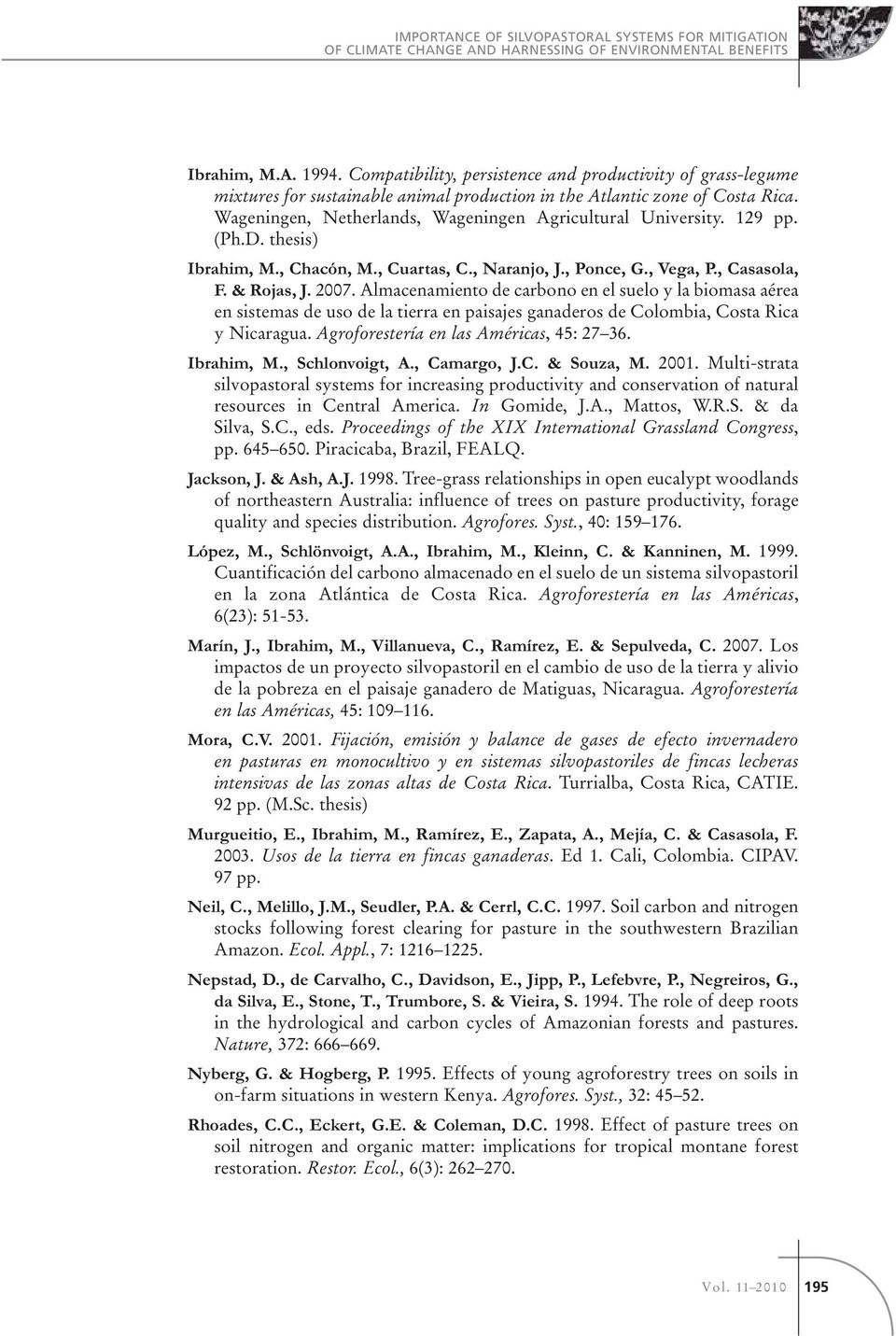 129 pp. (Ph.D. thesis) Ibrahim, M., Chacón, M., Cuartas, C., Naranjo, J., Ponce, G., Vega, P., Casasola, F. & Rojas, J. 2007.