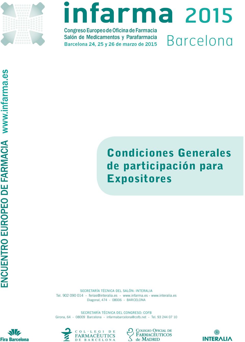 es Condiciones Generales de participación para Expositores SECRETARÍA TÉCNICA DEL SALÓN: INTERALIA Tel.