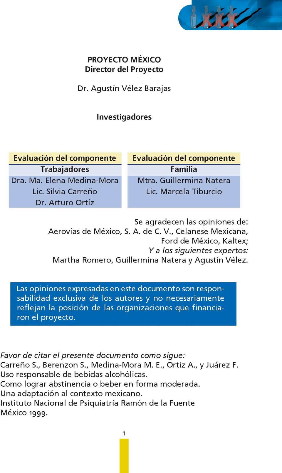 , Celanese Mexicana, Ford de México, Kaltex; Y a los siguientes expertos: Martha Romero, Guillermina Natera y Agustín Vélez.