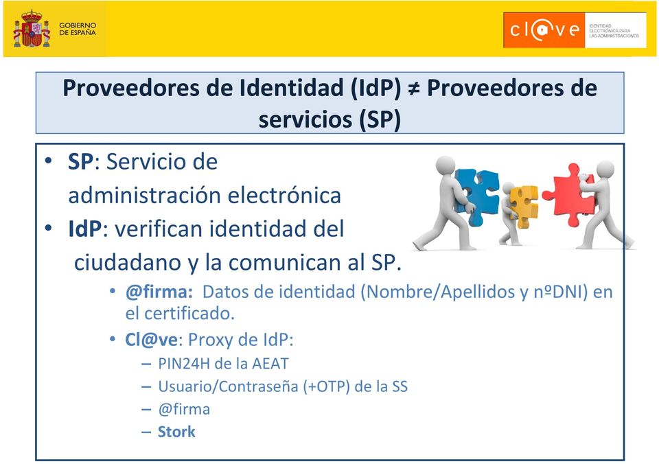 al SP. @firma: Datos de identidad (Nombre/Apellidos y nºdni) en el certificado.