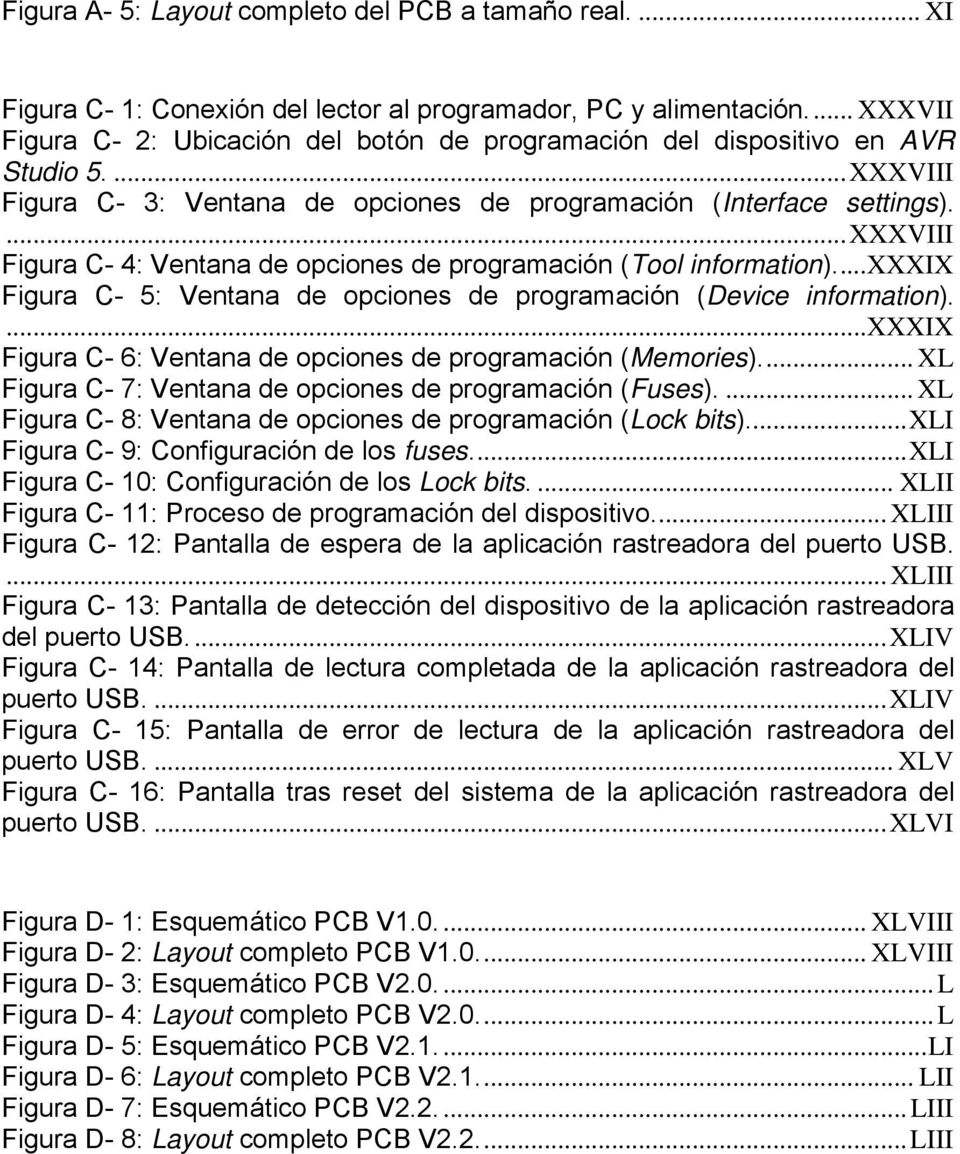 ...xxxviii Figura C- 4: Ventana de opciones de programación (Tool information)...xxxix Figura C- 5: Ventana de opciones de programación (Device information).