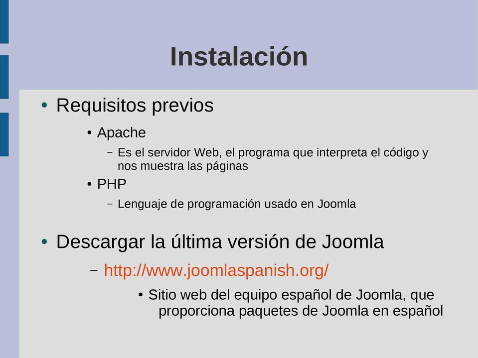 usado en Joomla Descargar la última versión de Joomla http://www.joomlaspanish.