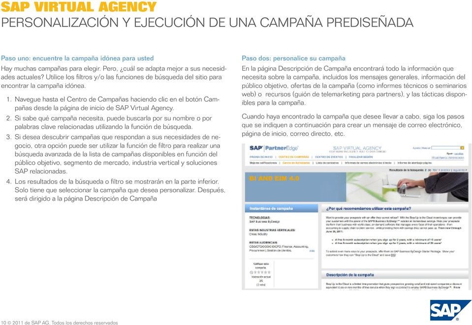 Navegue hasta el Centro de Campañas haciendo clic en el botón Campañas desde la página de inicio de SAP Virtual Agency. 2.