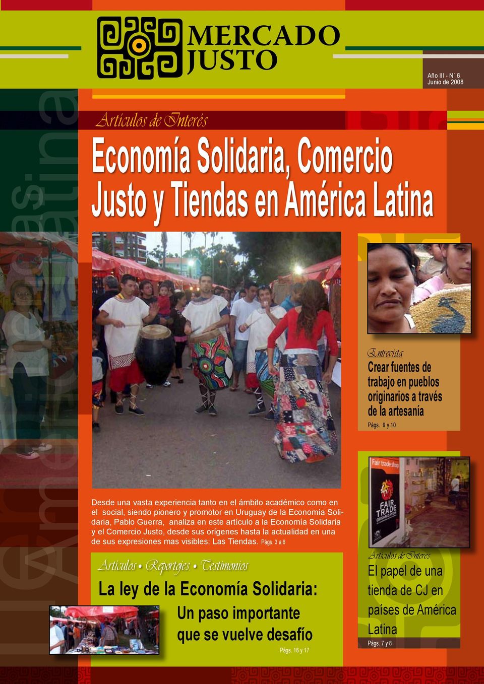 3 a 6 Periódico digital del Comercio Justo en América Latina Economía Solidaria, Comercio Justo y Tiendas en América Latina Artículos Reportojes, Testimonios La ley de la Economía Solidaria: Un paso