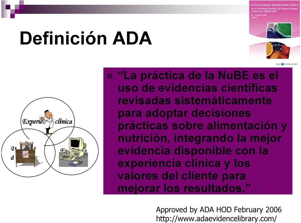 by nutrición, integrating best integrando available evidence la mejor evidencia with professional disponible expertisecon and la client experiencia values to improve