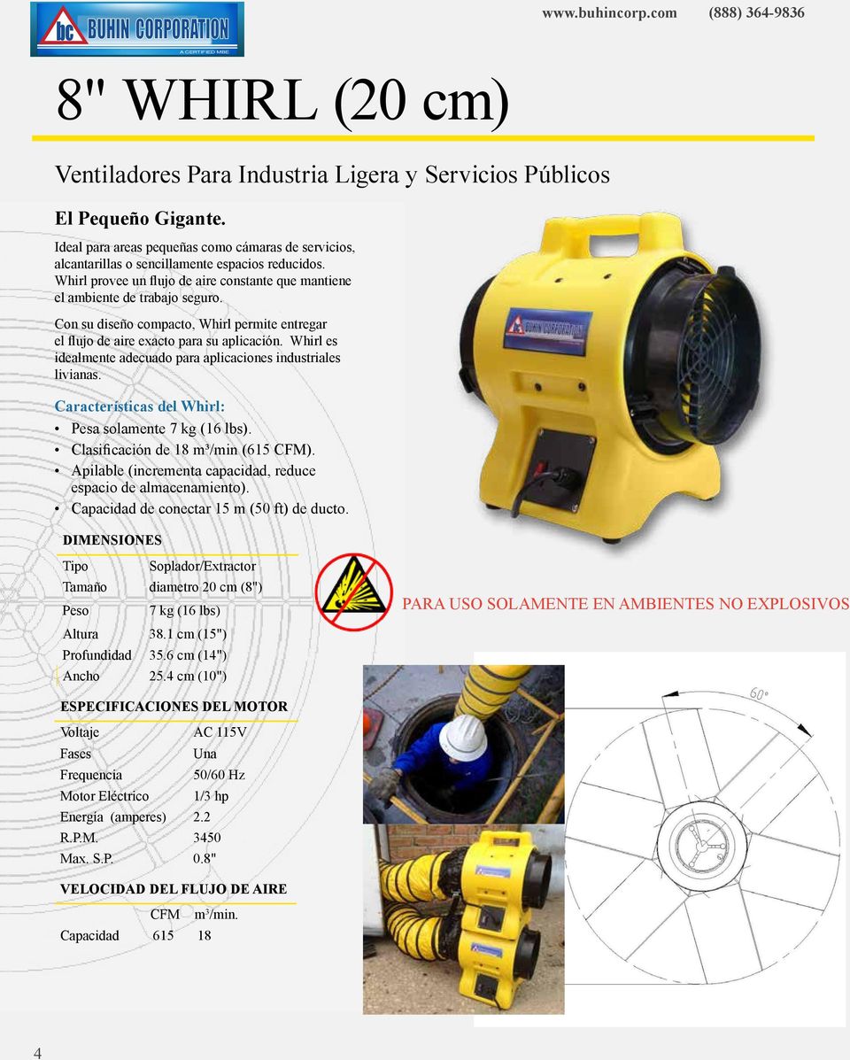 Con su diseño compacto, Whirl permite entregar el flujo de aire exacto para su aplicación. Whirl es idealmente adecuado para aplicaciones industriales livianas.