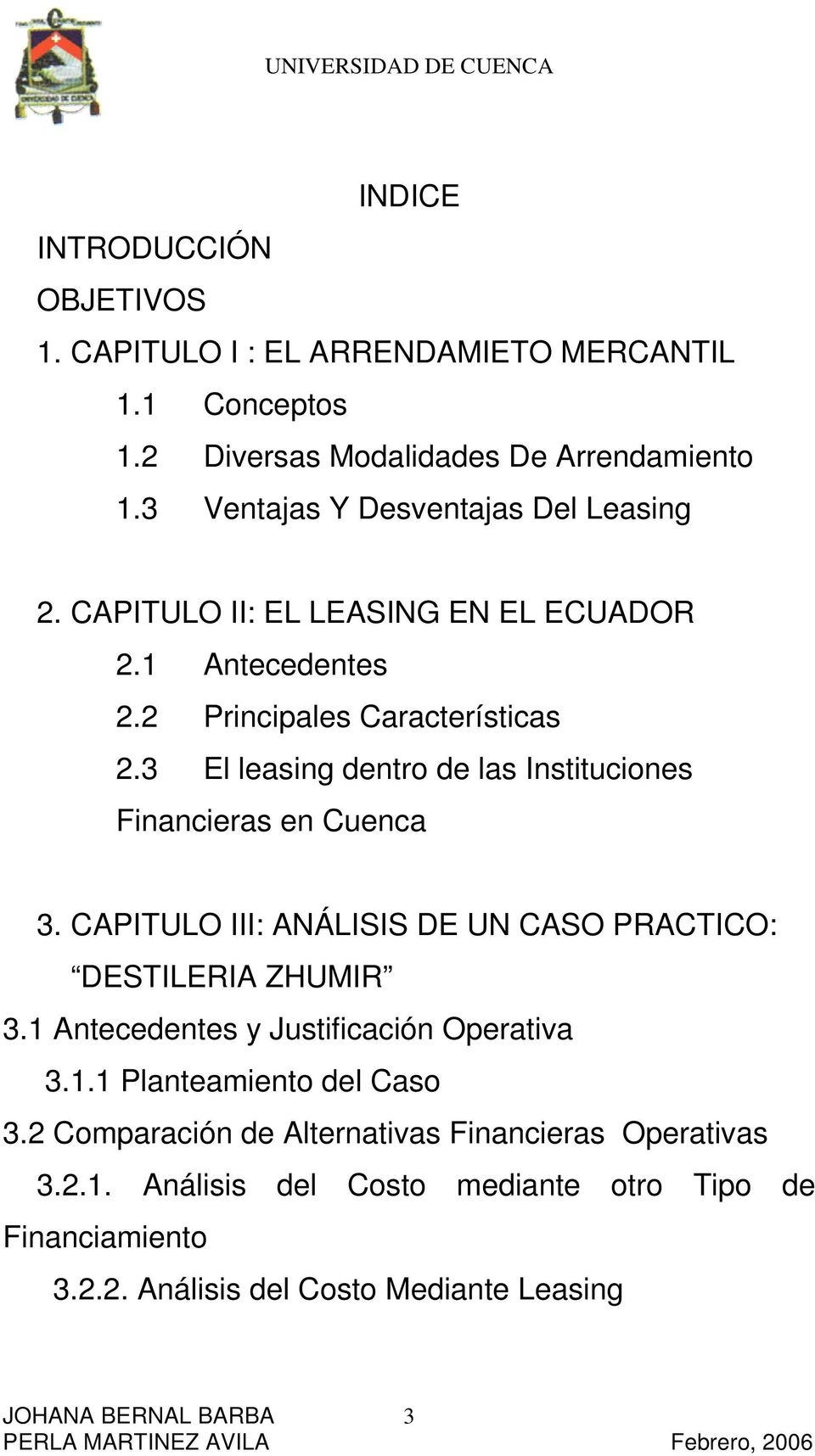 3 El leasing dentro de las Instituciones Financieras en Cuenca 3. CAPITULO III: ANÁLISIS DE UN CASO PRACTICO: DESTILERIA ZHUMIR 3.