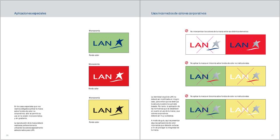 versión monocromática y sin gradiente. La reproducción de la marca deberá realizarse preferentemente utilizando los colores especialmente seleccionados para LAN.