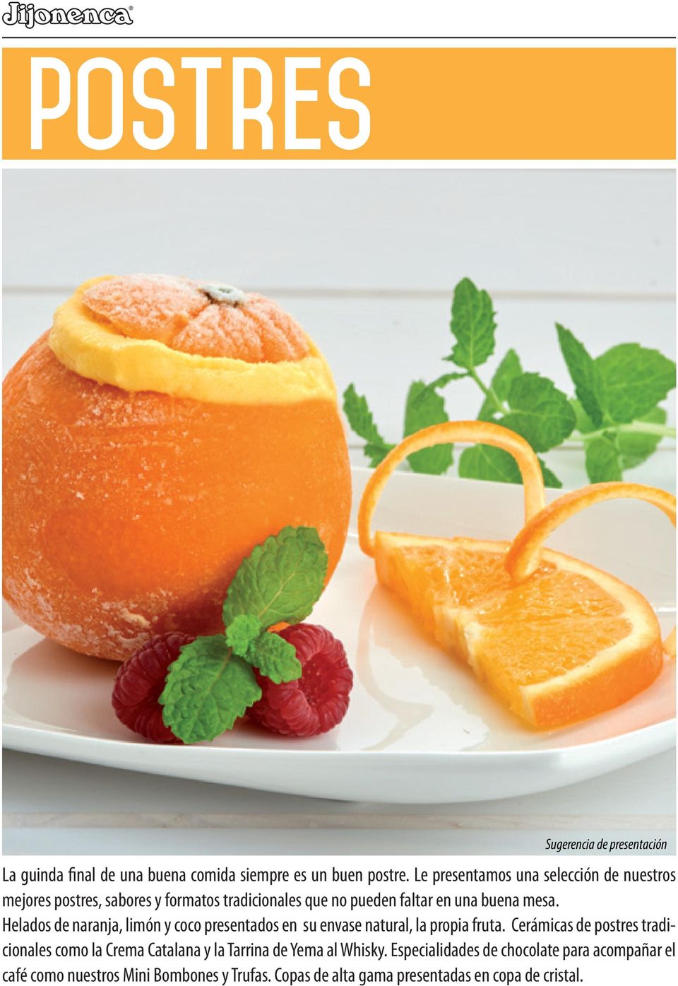 Helados de naranja, limón y coco presentados en su envase natural, la propia fruta.
