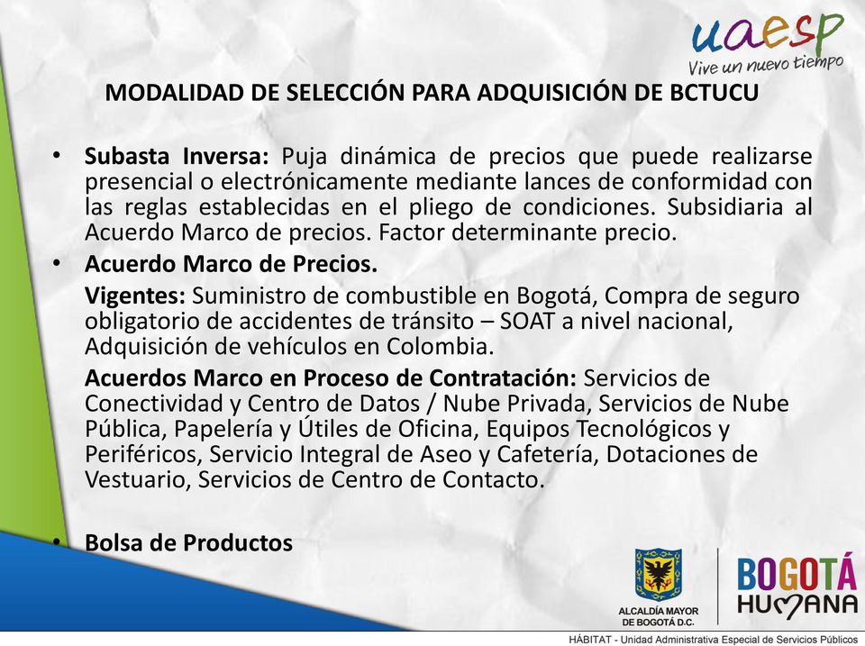 Vigentes: Suministro de combustible en Bogotá, Compra de seguro obligatorio de accidentes de tránsito SOAT a nivel nacional, Adquisición de vehículos en Colombia.