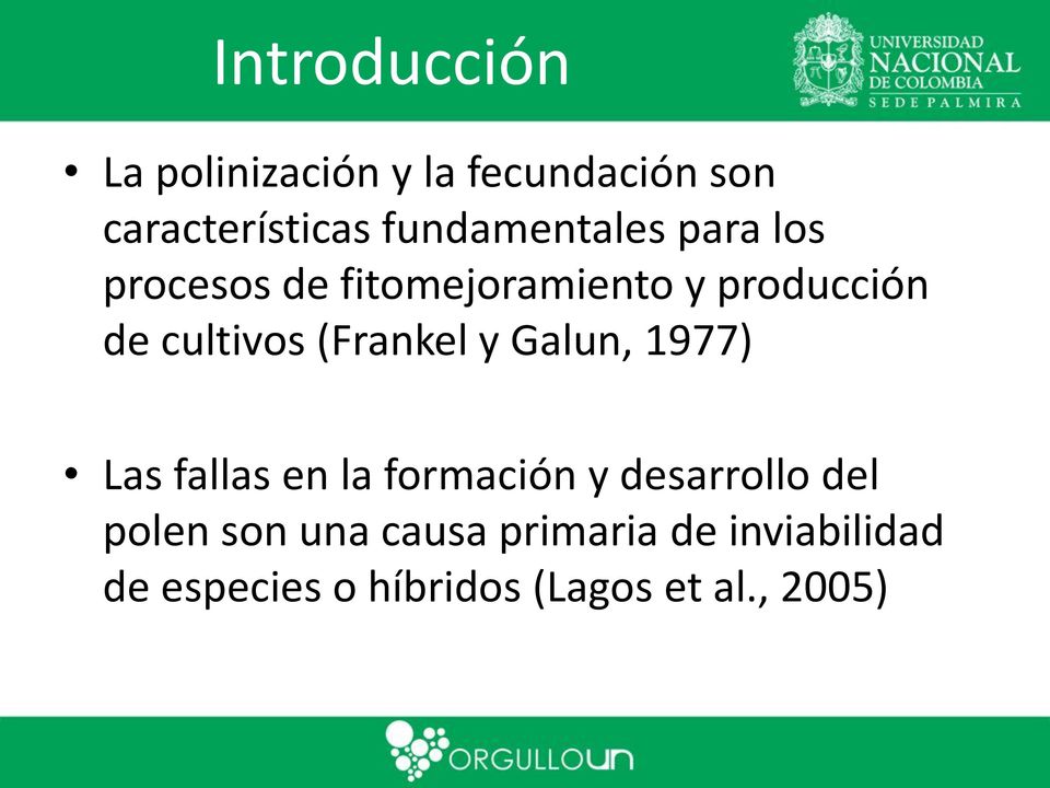 cultivos (Frankel y Galun, 1977) Las fallas en la formación y desarrollo