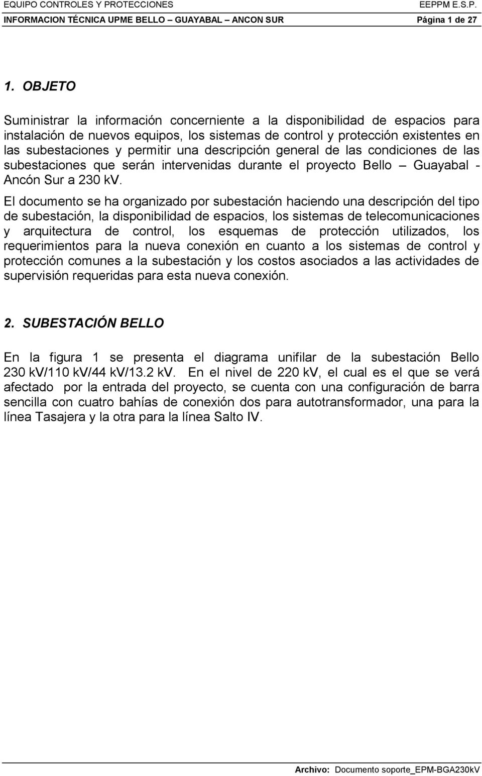 descripción general de las condiciones de las subestaciones que serán intervenidas durante el proyecto Bello Guayabal - Ancón Sur a 230 kv.